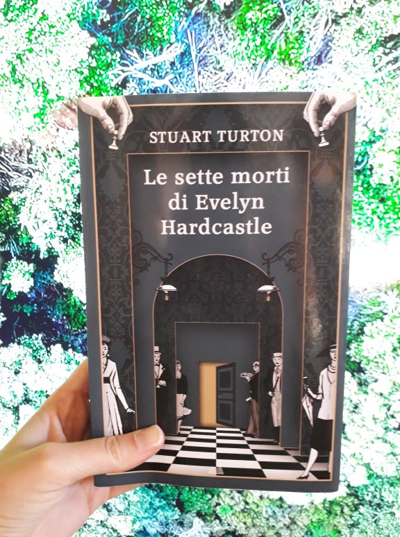 Stuart Turton – Le sette morti di Evelyn Hardcastle – pensierinotturniblog